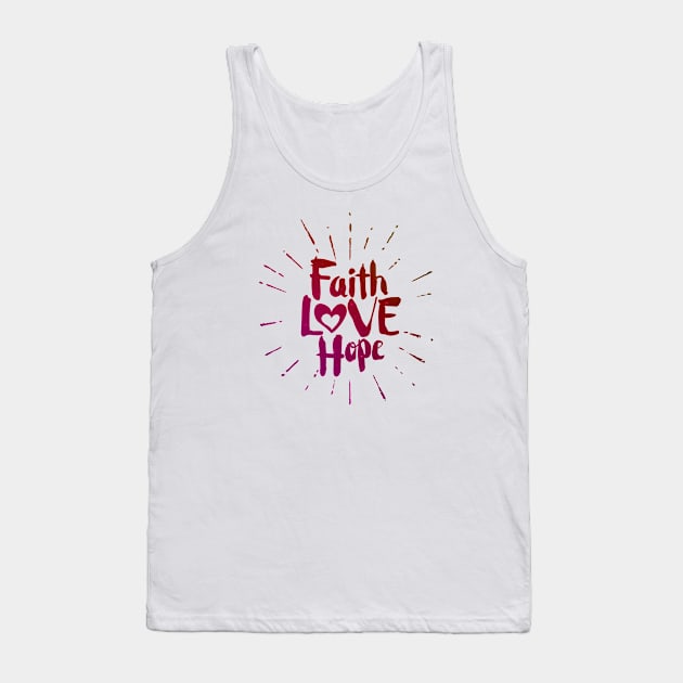 Faith, Hope, Love Tank Top by vita5511tees